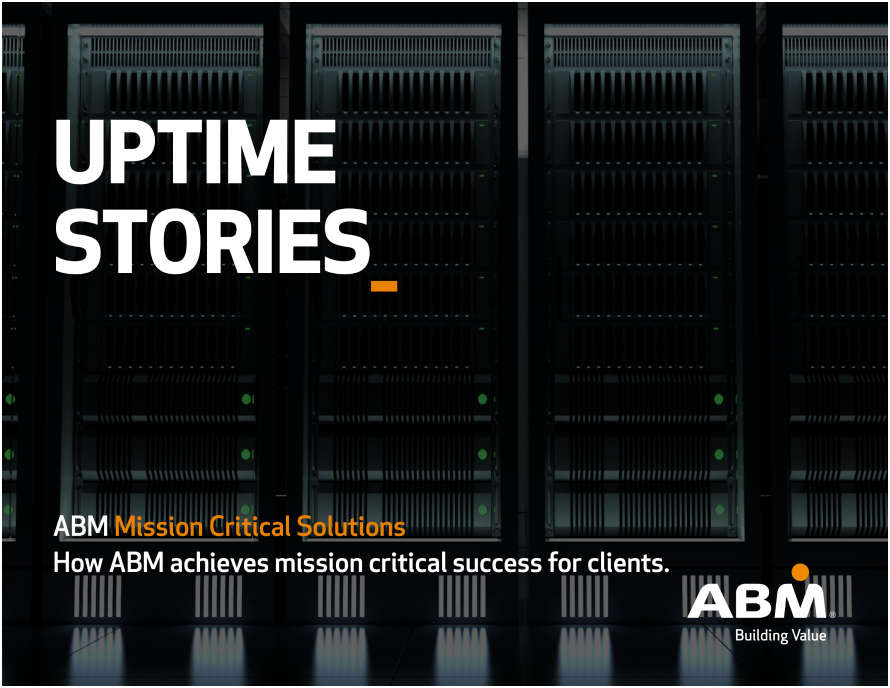 Uptime Stories_ | ABM Mission Critical Solutions | How ABM achieves mission critical success for clients.